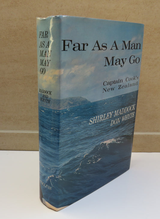 Far As a Man May Go Captain Cook's New Zealand By Shirley Maddock 1969