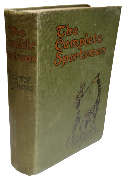 The Complete Sportsman (Compiled From The Occasional Papers of Reginald Drake Biffin) By Harry Graham 1914