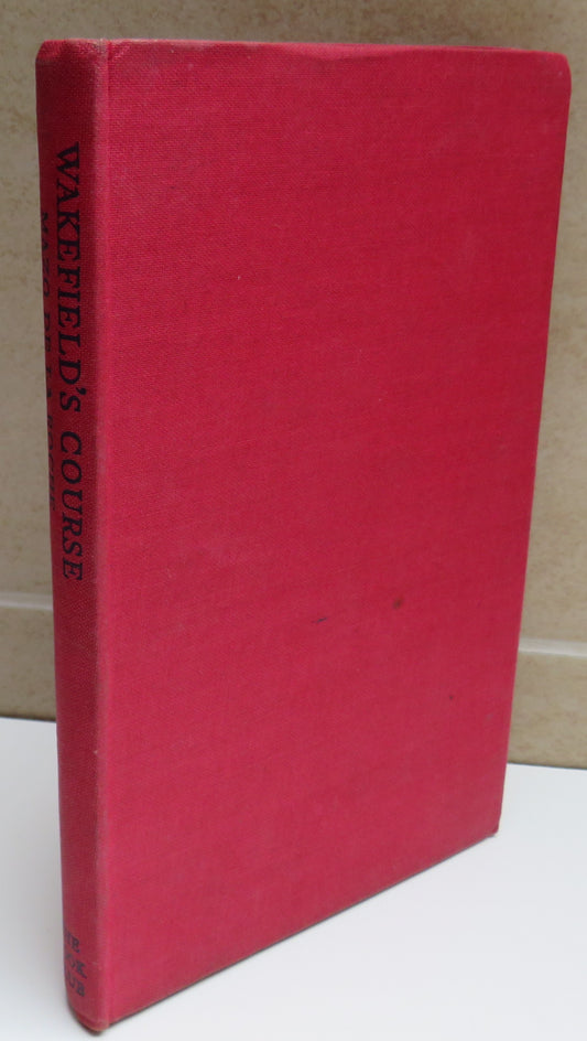 Wakefield's Course By Mazo De La Roche 1944