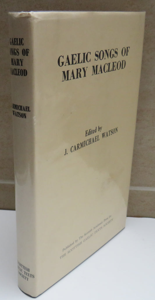 Gaelic Songs Of Mary Macleod Edited By J. Carmichael Watson 1982
