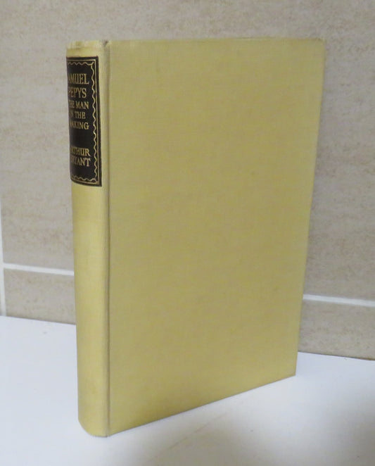 Samuel Pepys, The Man in the Making by Arthur Bryant, 1949