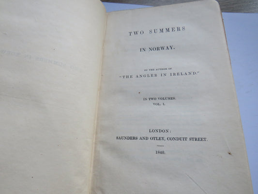 Two Summers In Norway By The Author of "The Angler In Ireland" Volume I 1840