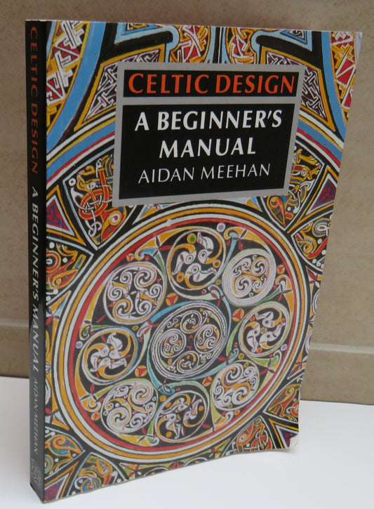 Celtic Design A Beginner's Manual By Aidan Meehan 1996 258 Illustrations