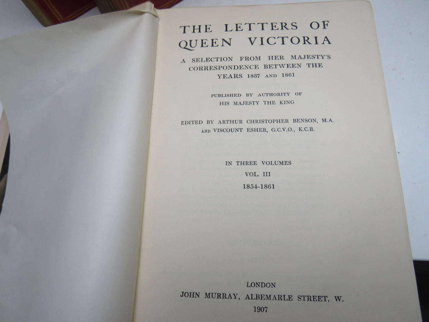 The Letters of Queen Victoria A Selection From Her Majesty's Correspondence Between The Years 1837 and 1861 In Three Volumes