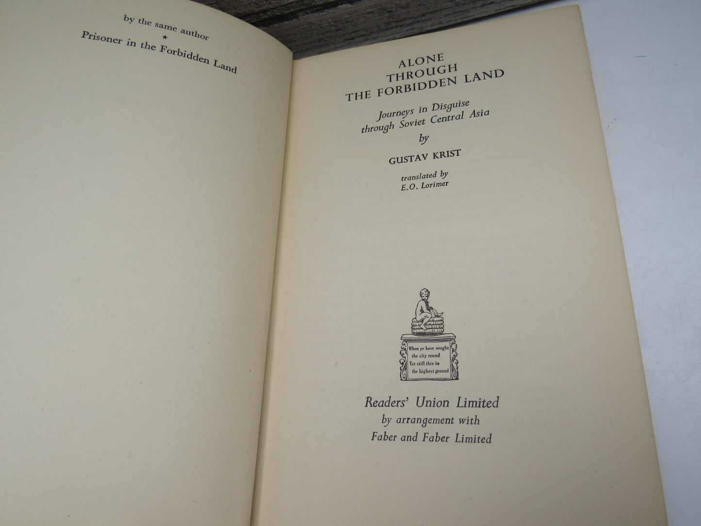 Alone Through The Forbidden Land Journeys In Disguise Through Soviet Central Asia By Gustav Krist Translated By E.O. Lorimer 1939