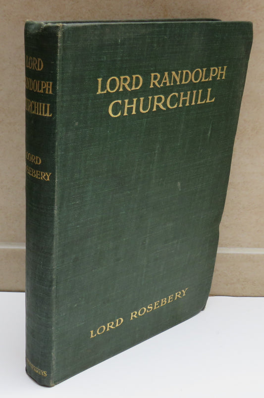 Lord Randolph Churchill By Lord Rosebery 1906