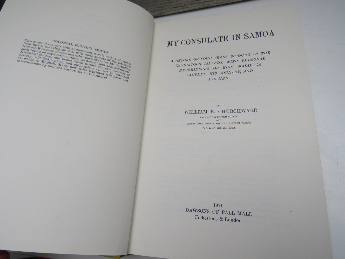 My Consulate In Samoa A Record of Four Years Sojourn In The Navigators Islands With Personal Experiences Of King Malietoa Laupepa, His Country and His Men By William B. Churchward 1971