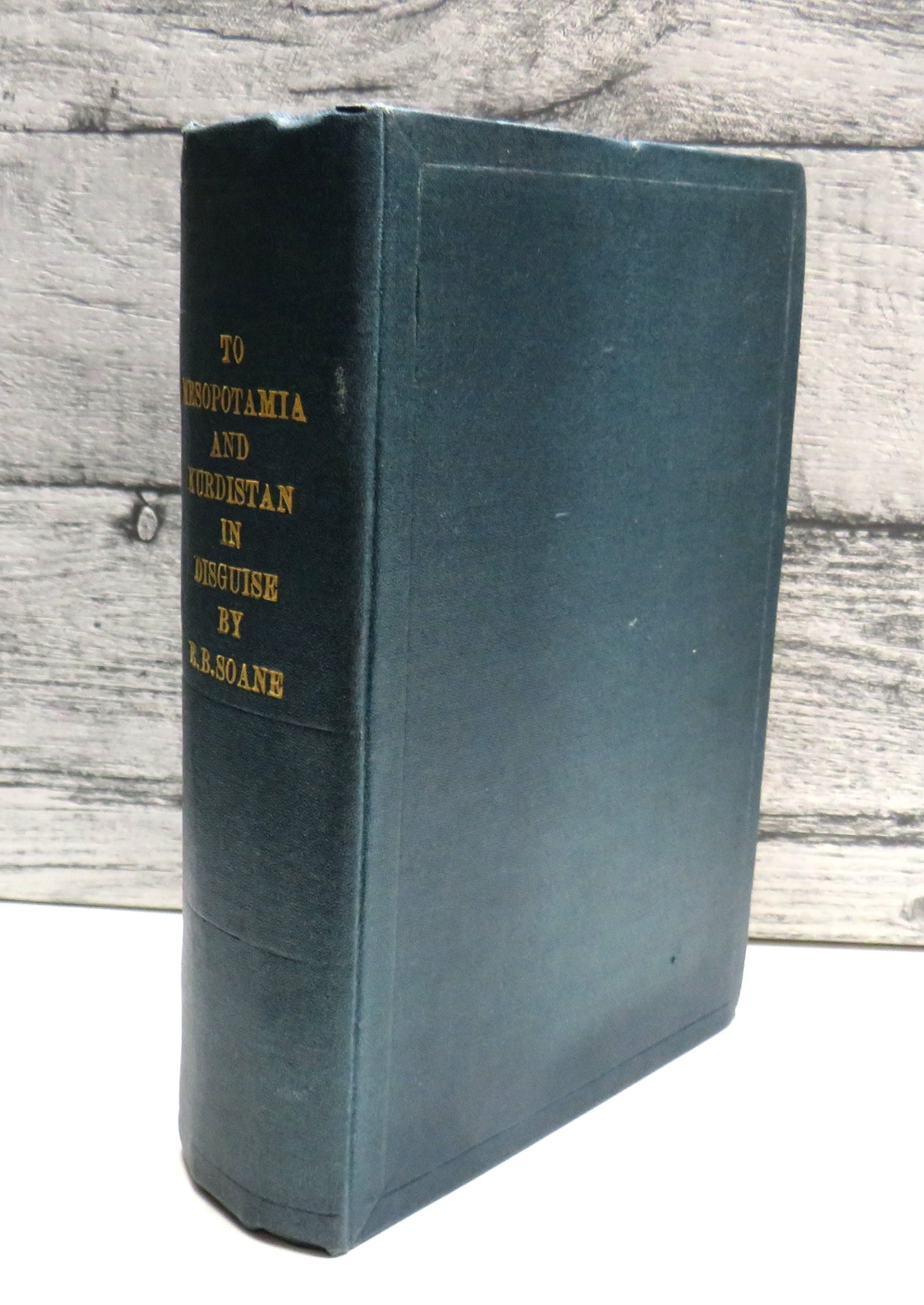 To Mesopotamia and Kurdistan In Disguise With Historical Notices of The Kurdish Tribes and the Chaldeans of Kurdistan By E. B. Soane 1926