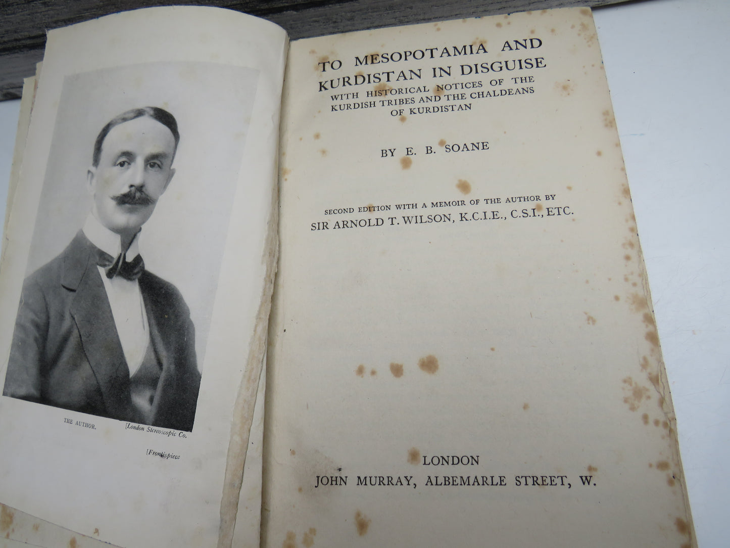 To Mesopotamia and Kurdistan In Disguise With Historical Notices of The Kurdish Tribes and the Chaldeans of Kurdistan By E. B. Soane 1926