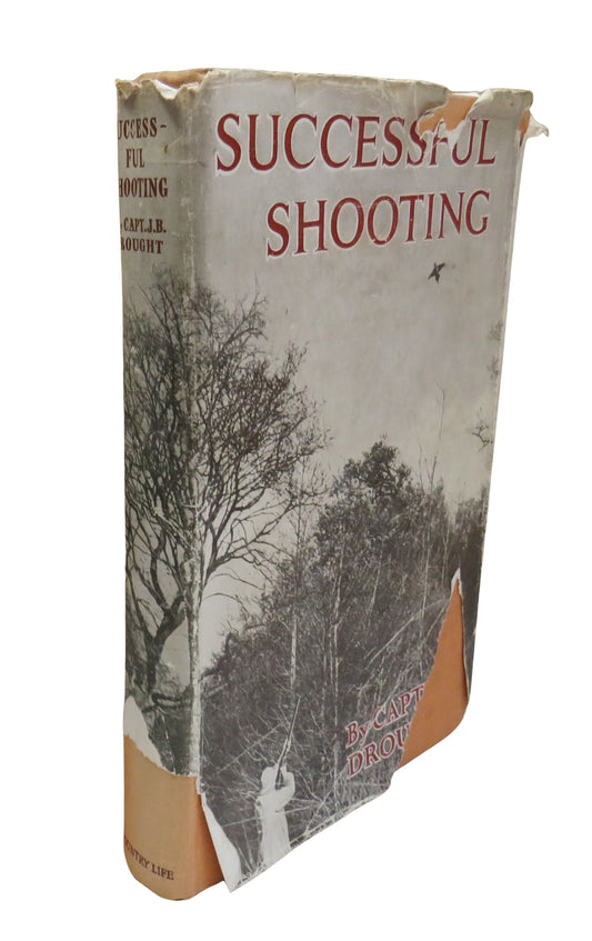Successful Shooting By Captain J.B. Drought 1948 1st Edition