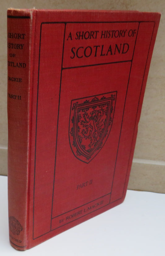A Short History of Scotland By Robert L. Mackie Part II 1930