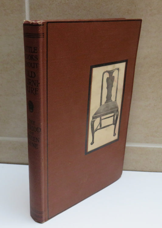 Little Books About Old Furniture The Period of Queen Anne 1923