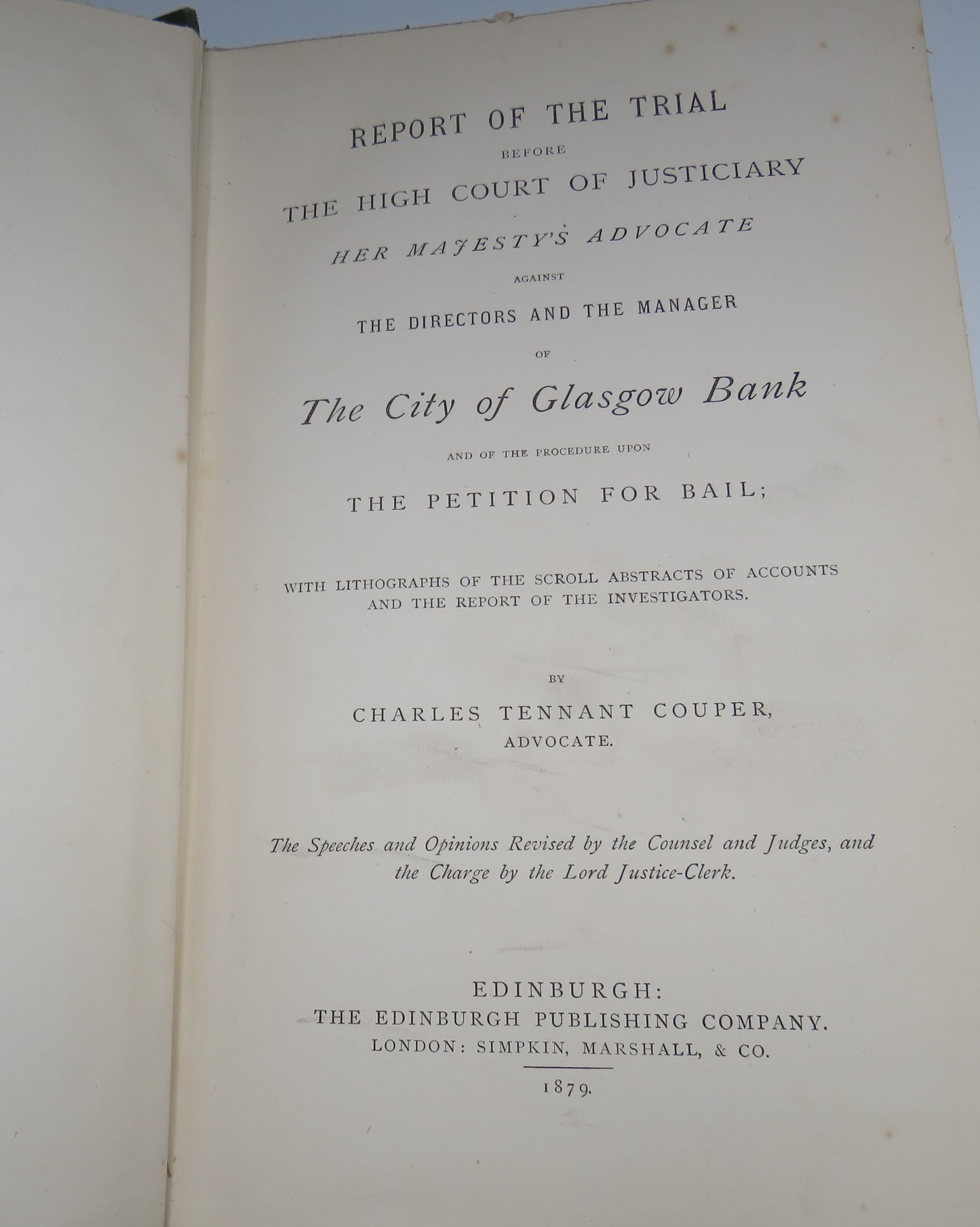 Report of the Trial Before The High Court of Justiciary Her Majesty's Advocate Against The Directions and the Manager of The City of Glasgow Bank by Charles Tennant Couper Advocate 1879