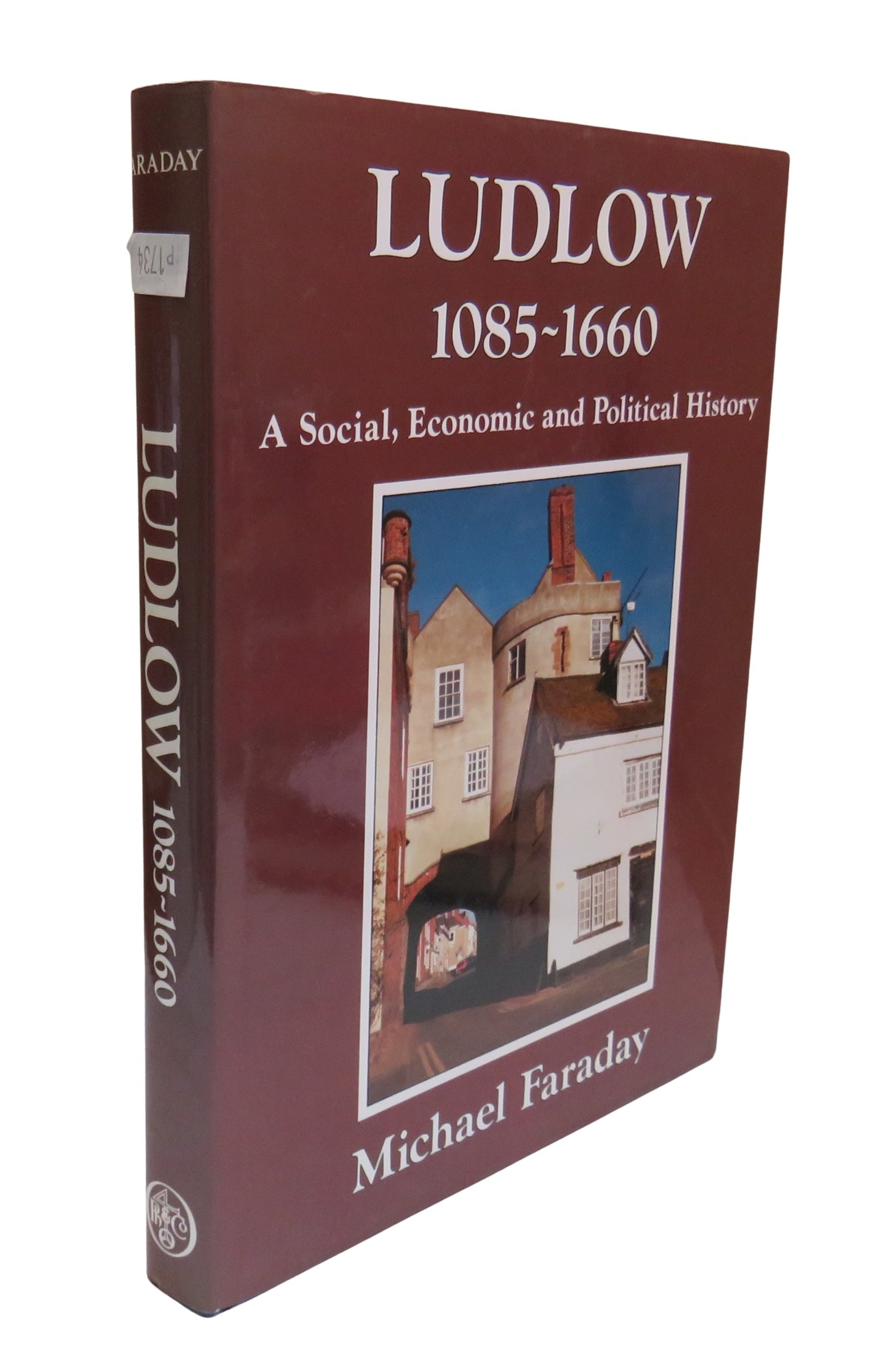 Ludlow 1085-1660 A Social, Economic and Political History By Michael Faraday 1991