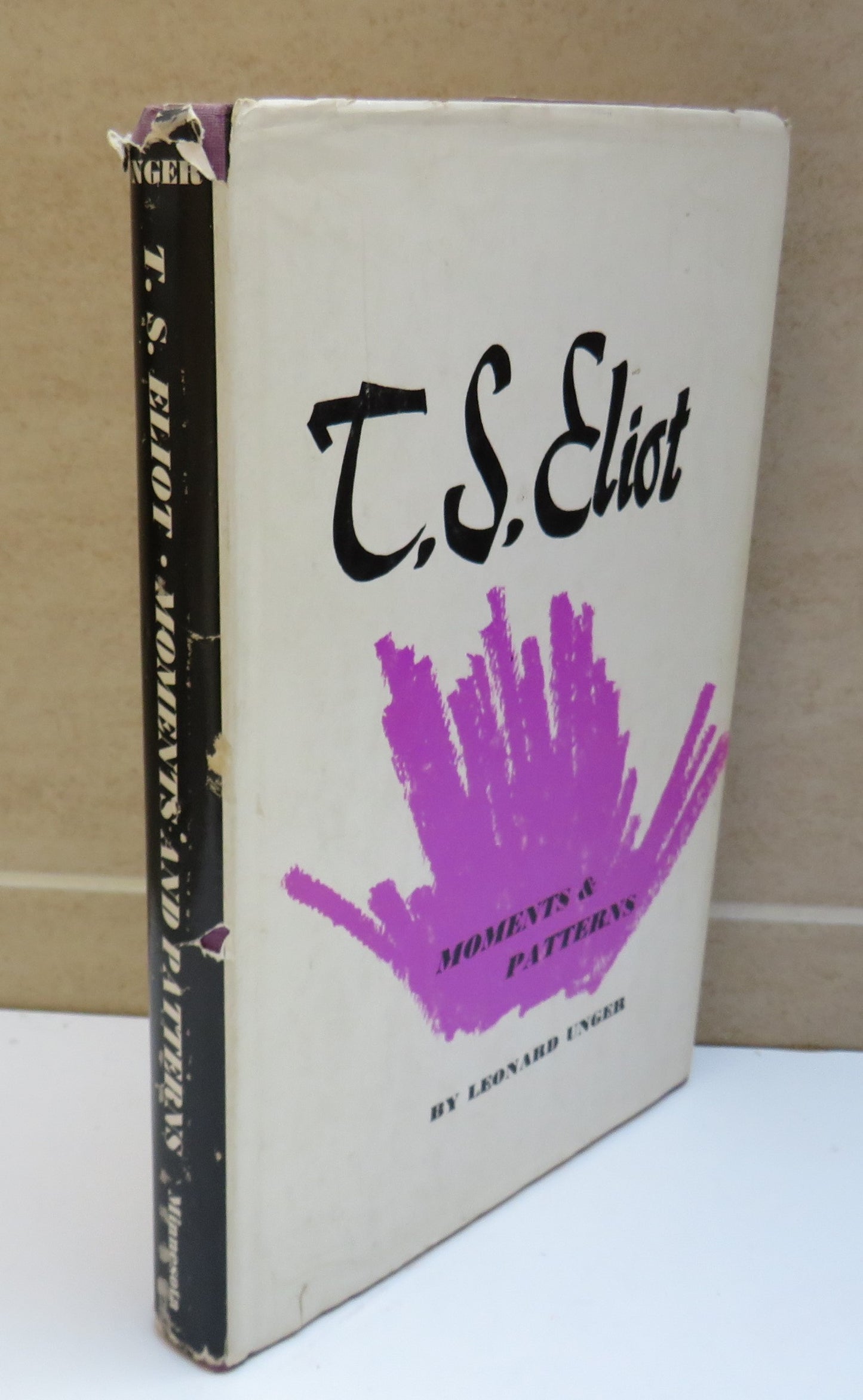 T. S. Eliot Moments and Patterns by Leonard Unger, 1966