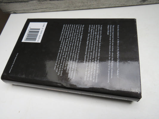 A History of the Highland Clearances Volume 2: Emigration, Protest, Reasons By Eric Richards 1985