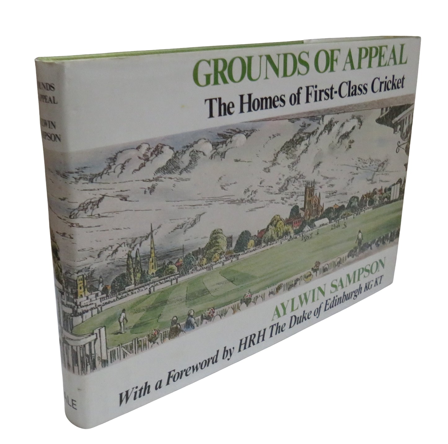 Grounds of Appeal The Homes of First-Class Cricket Written and Illustrated by Aylwin Sampson 1981