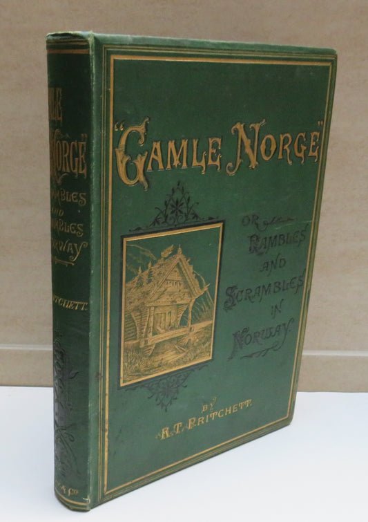 "Gamle Norge" Rambles and Scrambles in Norway by Robert Taylor Pritchett, 1879