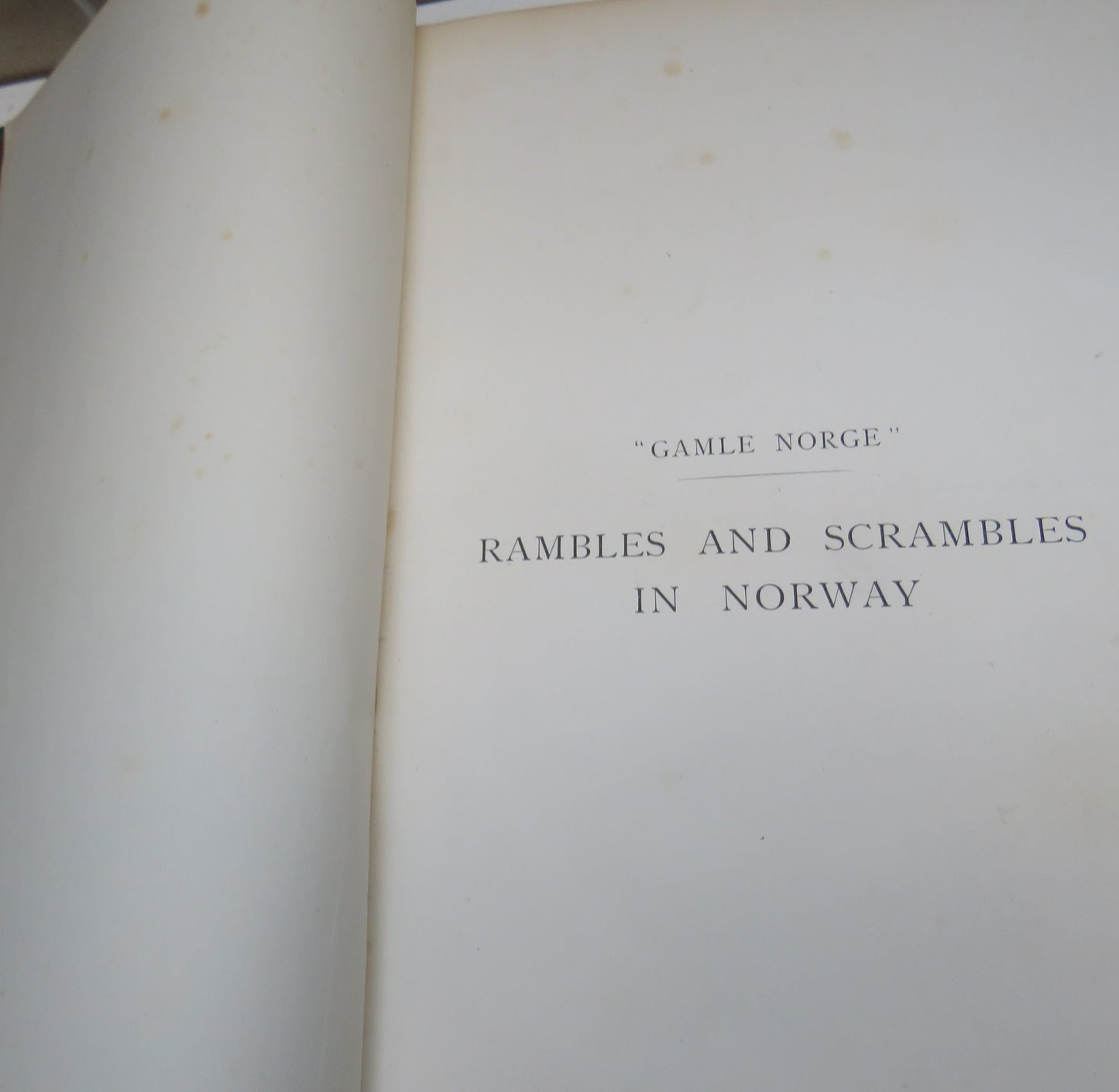 "Gamle Norge" Rambles and Scrambles in Norway by Robert Taylor Pritchett, 1879