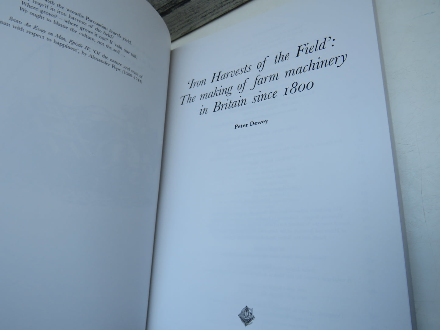 'Iron Harvests Of The Field' The Making of Farm Machinery In Britain Since 1800 By Peter Dewey 2008
