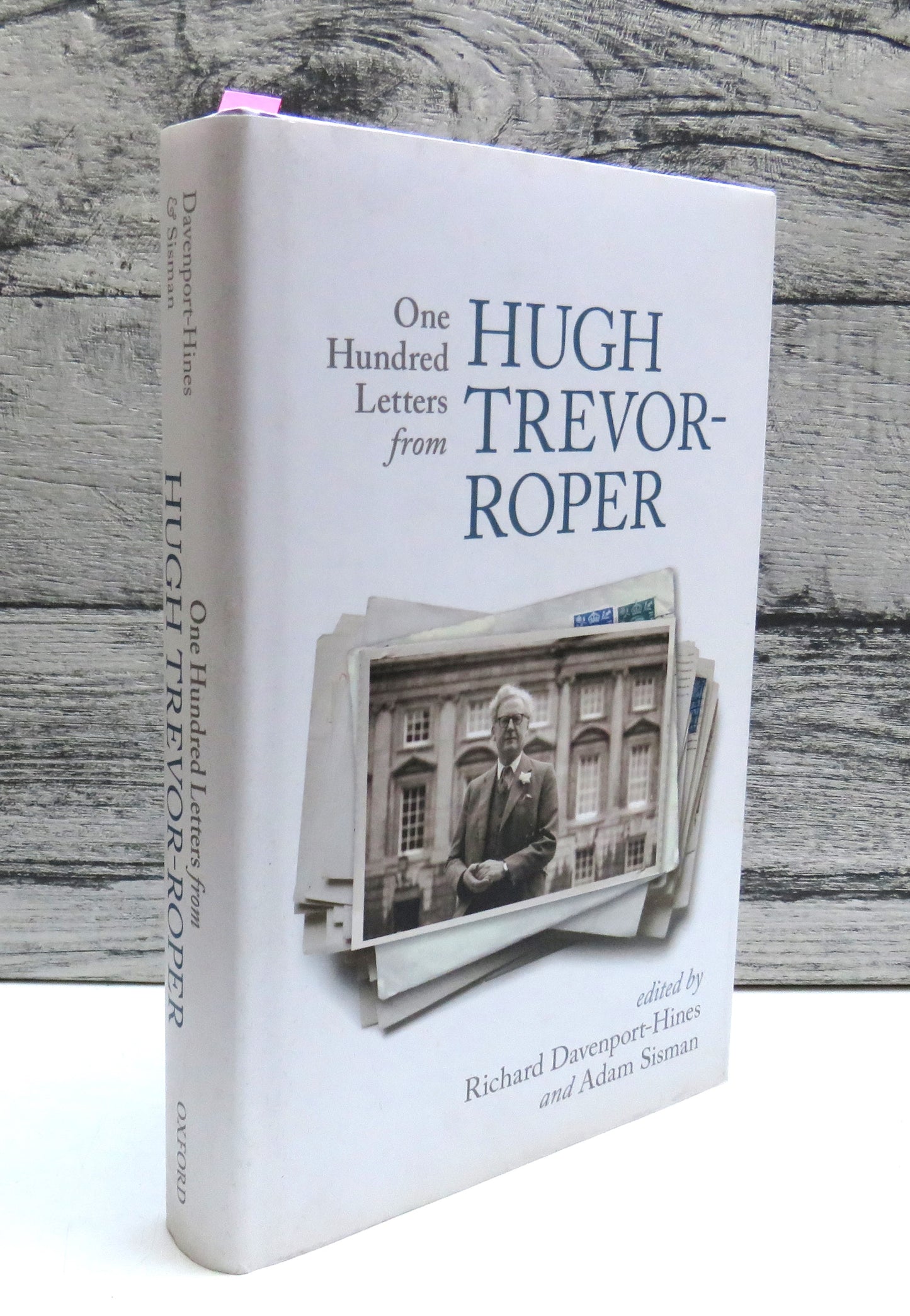 One Hundred Letters From Hugh Trevor-Roper Edited By Richard Davenport-Hines and Adam Sisman 2014