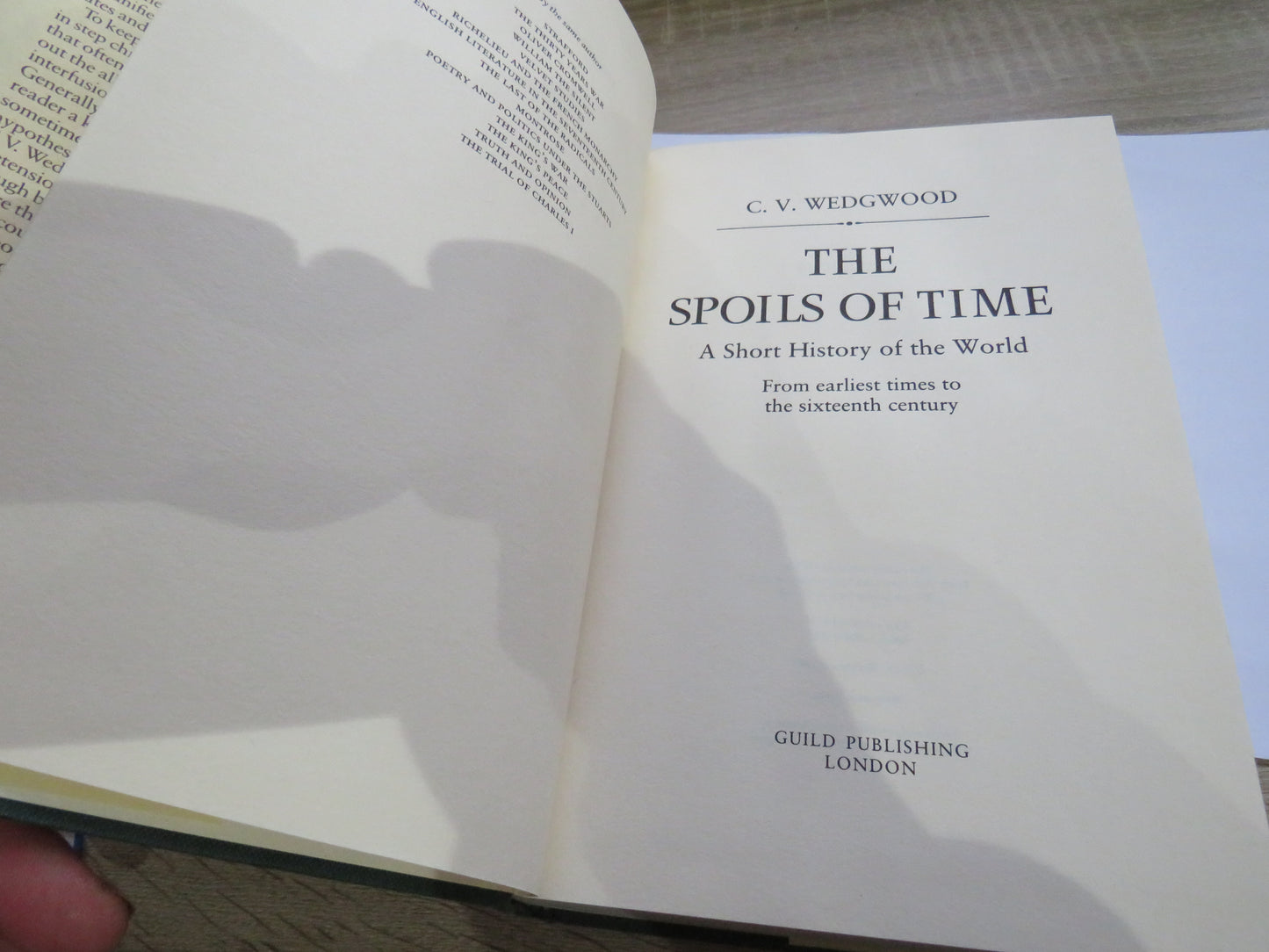 The Spoils of Time A Short History of the World From Earliest Times To The Sixteenth Century By C.V. Wedgwood 1985