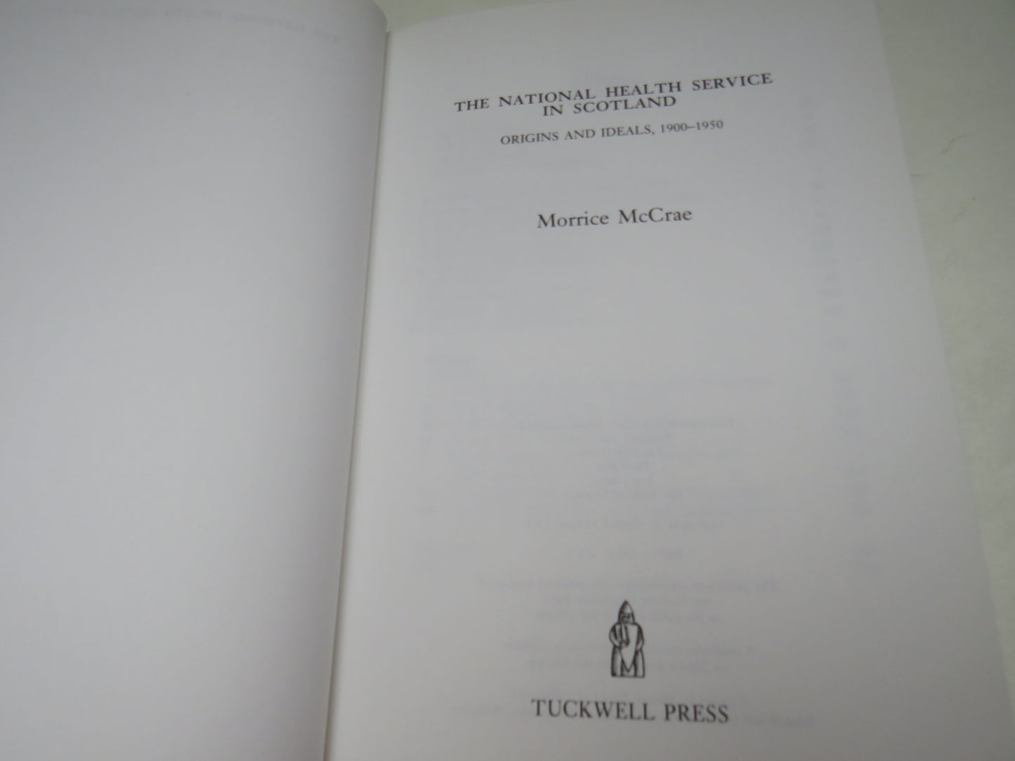 The National Health Service In Scotland Origins and Ideals 1900-1950 By Morrice McCrae 2003
