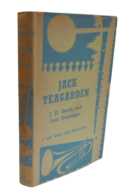 Jack Teagarden The Story of A Jazz Maverick By Jay D. Smith and Len Guttridge 1962