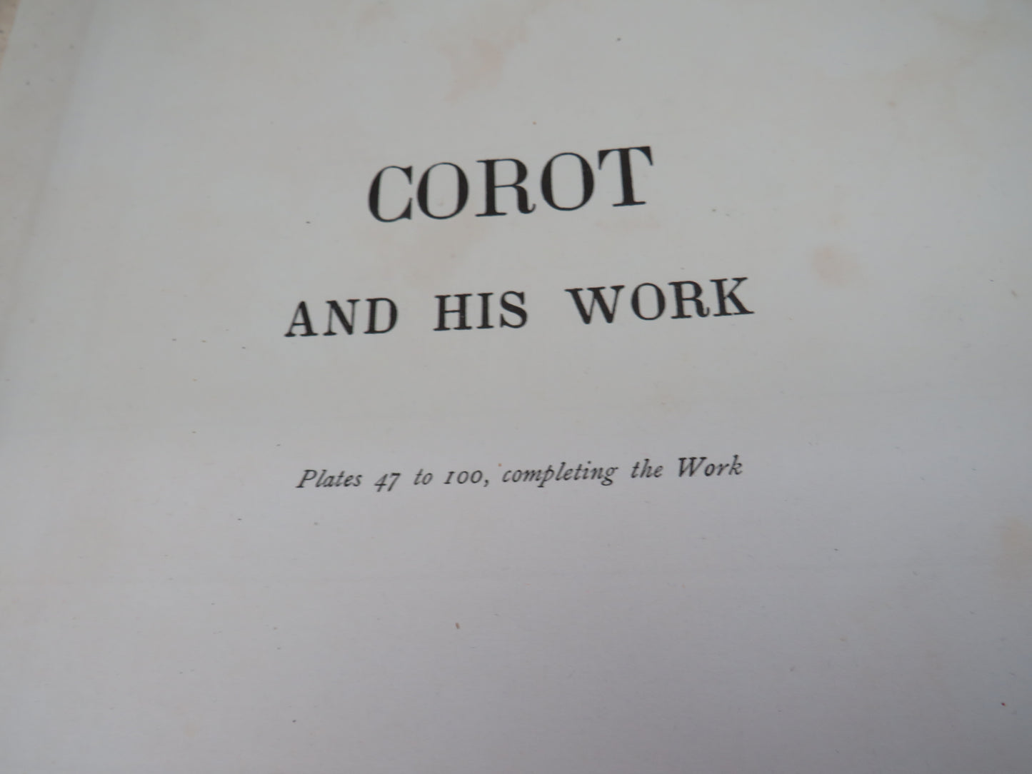 Corot And His Work Plates 47-100 Completing His Works