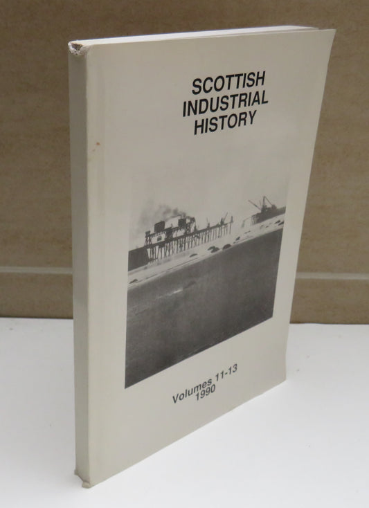 Scottish Industrial History Volumes 11-13 1990