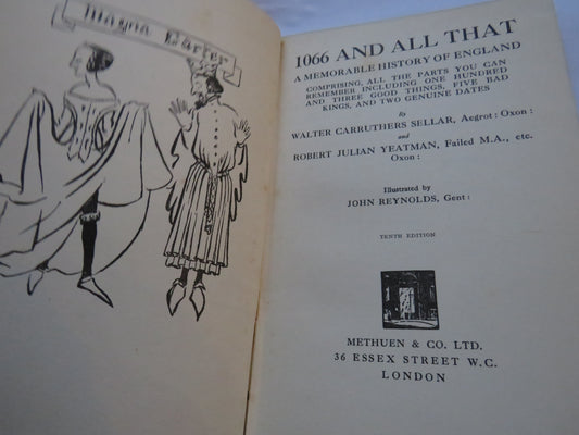 1066 and All That A Memorable History of England By Walter Carruthers Sellar and Robert Julian Yeatman 1931