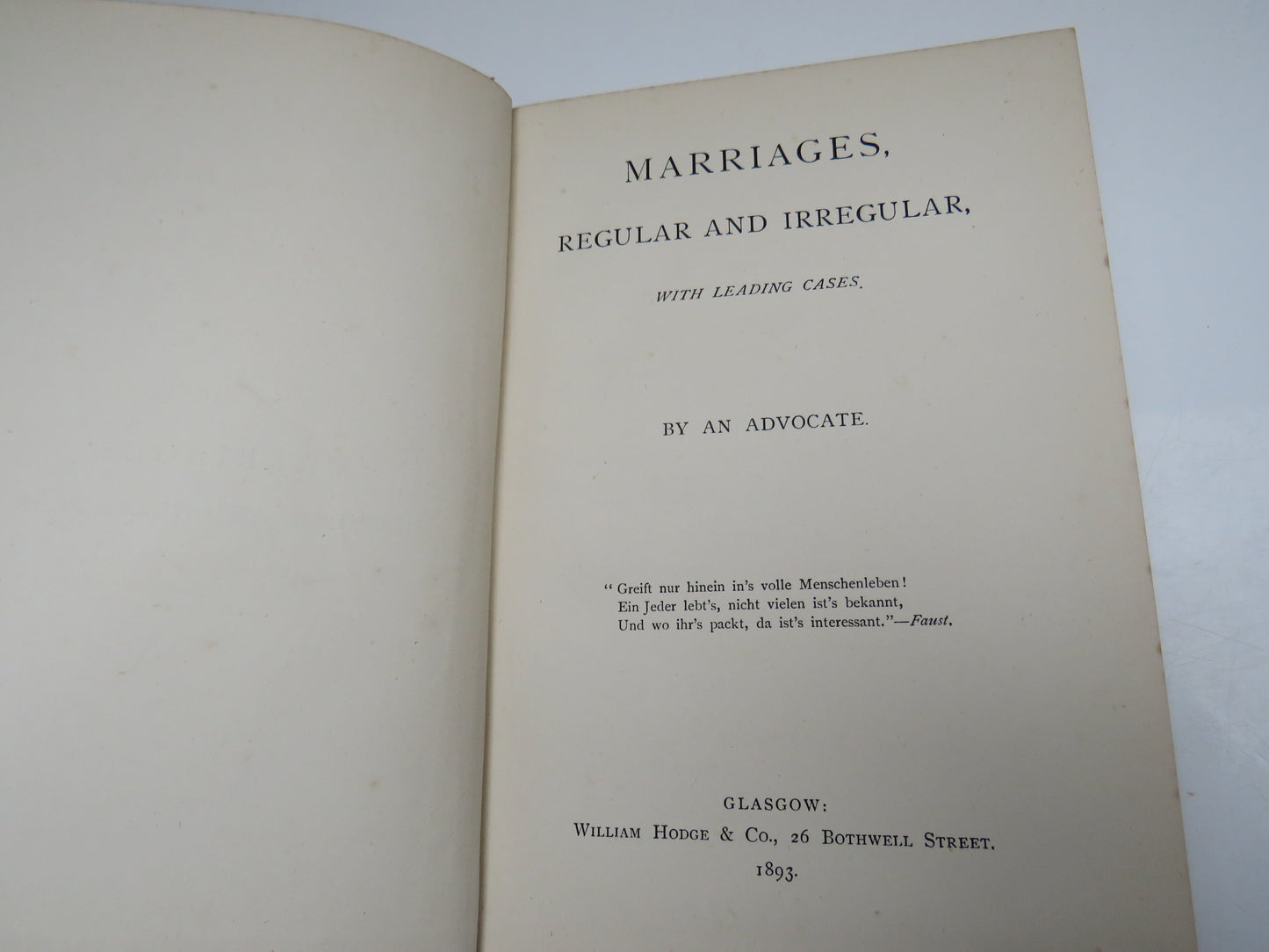 Marriages, Regular and Irregular, With Leading Cases By An Advocate 1893
