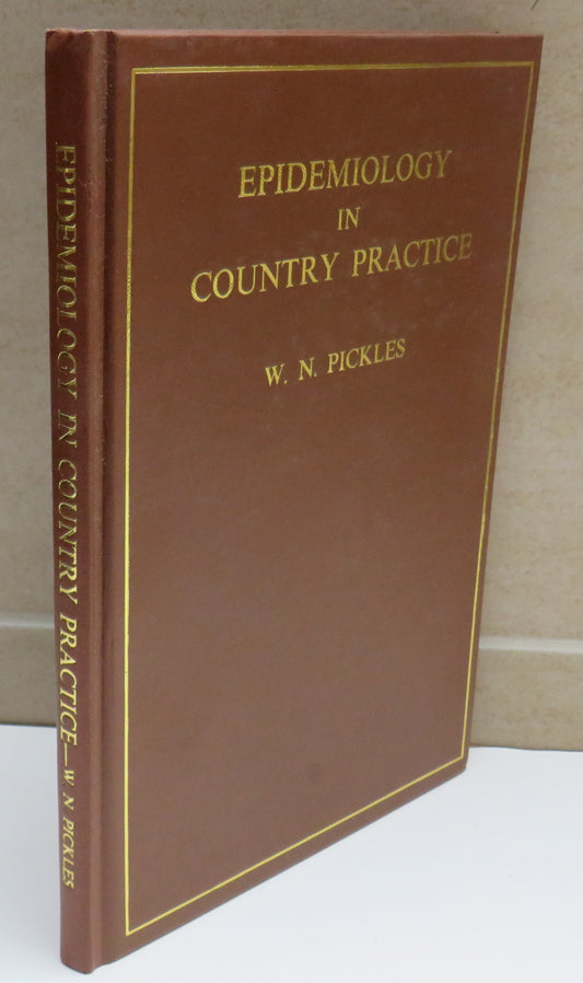 Epidemiology In Country Practice By William Norman Pickles 1972