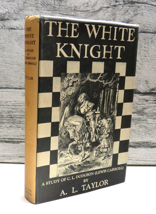 The White Knight, A Study of C. L. Dodgson (Lewis Carroll) by A. L. Taylor, 1952