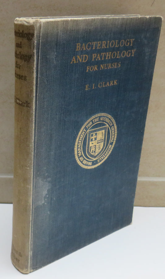 Bacteriology and Pathology For Nurses By E. Irene Clark 1949