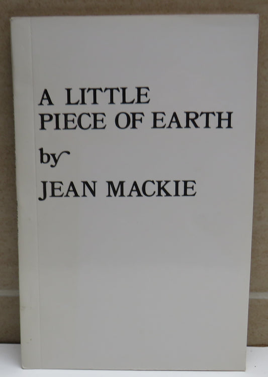 A Little Piece of Earth By Jean Mackie 1983