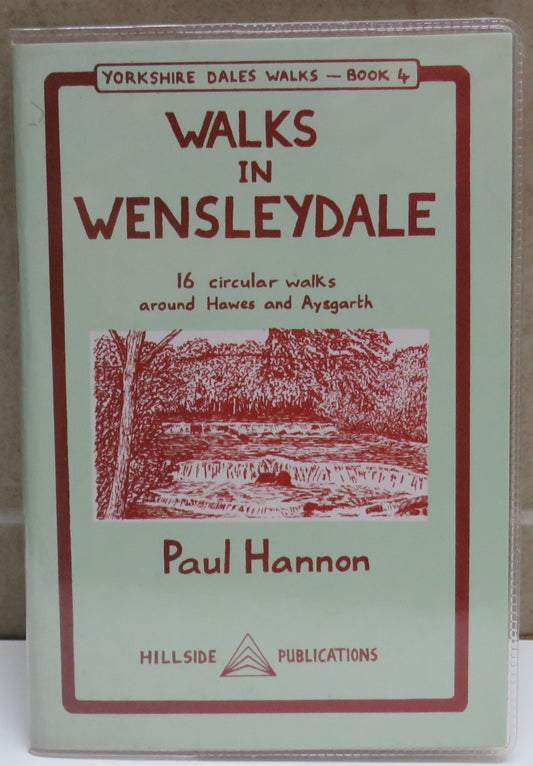 Walks In Wensleydale 16 Circular Walks Around Hawes and Aysgarth By Paul Hannon 1990