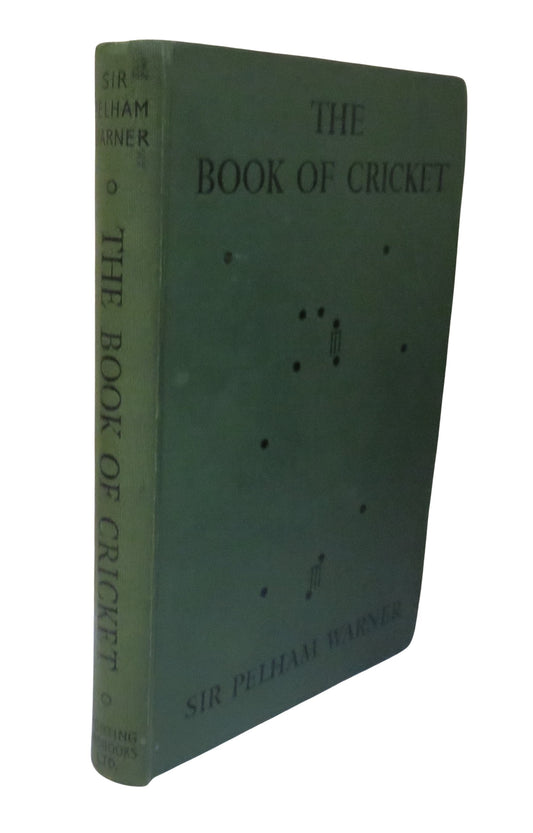 The Book Of Cricket By Sir Pelham Warner 1947