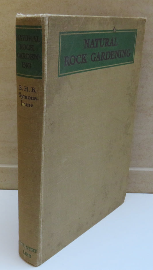 Natural Rock Gardening By B.H.B Symons-Jeune 1936