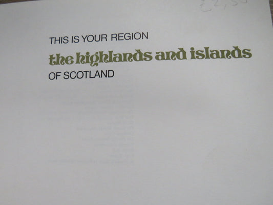 This Is Your Region The Highlands and Islands of Scotland 1974