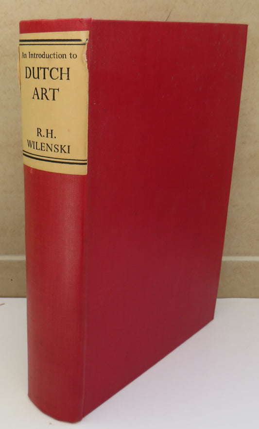 An Introduction To Dutch Art By R.H. Wilenski 1929