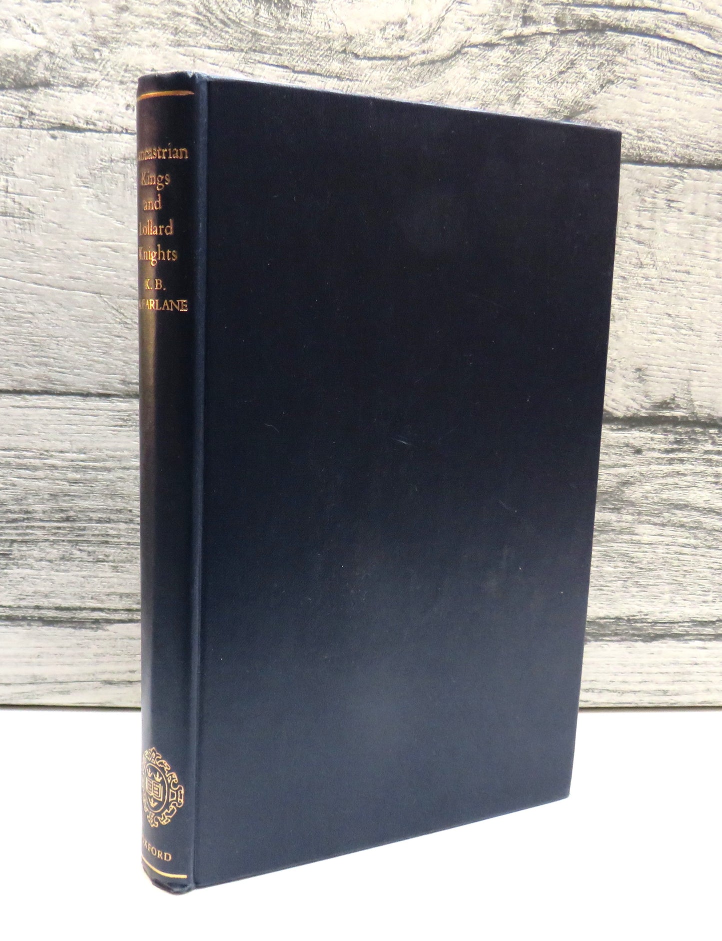 Lancastrian Kings and Lllard Knights By K.B. McFarlane 1972