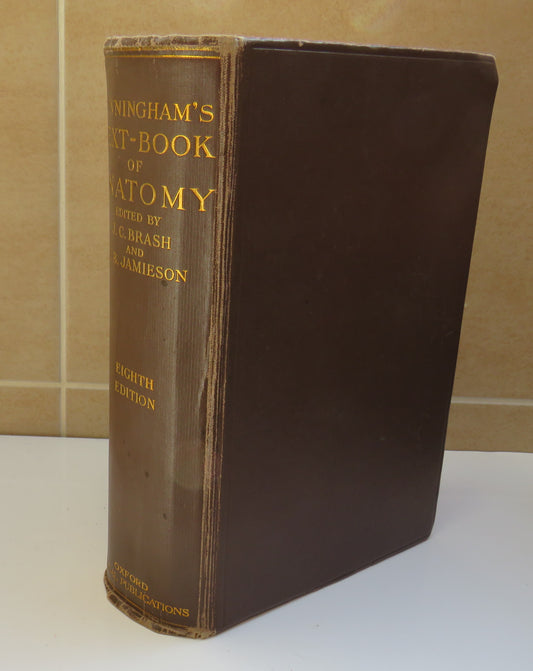 Cunningham's Text-Book Of Anatomy Edited By J.C.Brash and E.B Jamieson 1943