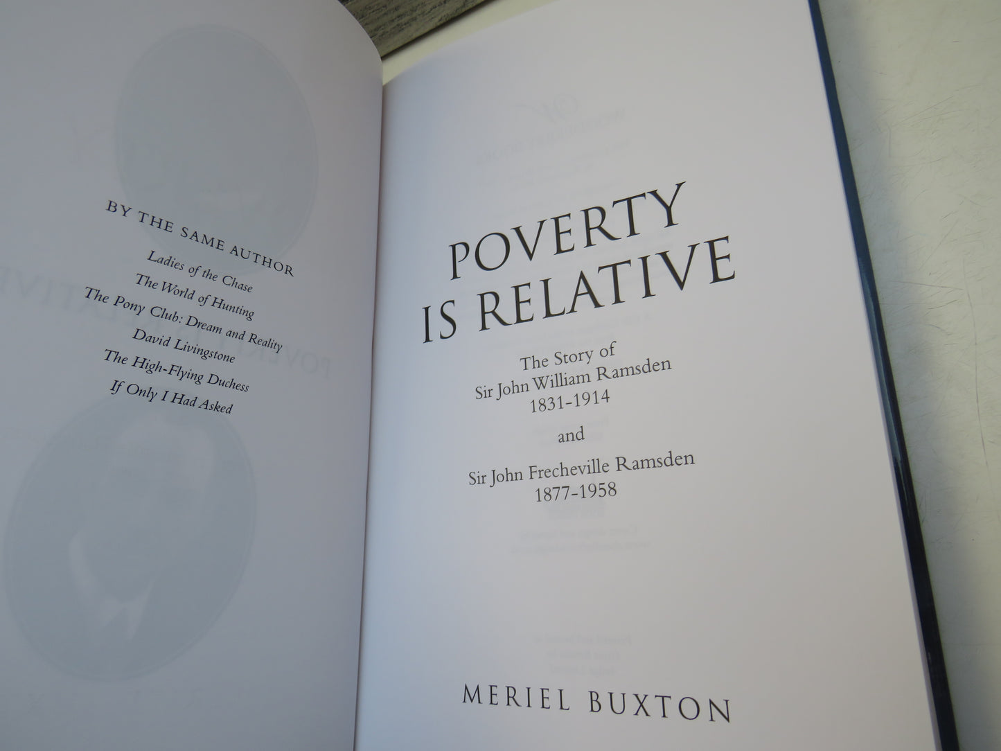 Poverty Is Relative The Story of Sir John Willilam Ramsden 1831-1914 and Sir John Frecheville Ramsden 1877-1958