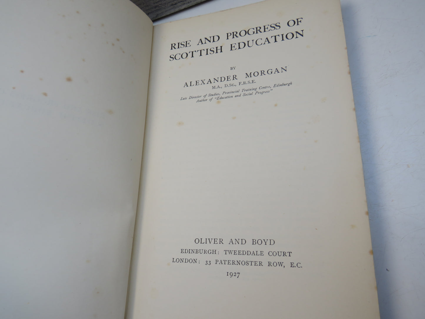 Rise and Progress of Scottish Education By Alexander Morgan 1927