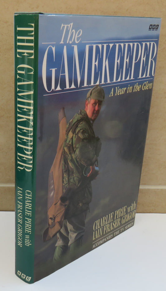 The Gamekeeper A Year In The Glen By Charlie Pirie With Iain Fraser Grigor 1995