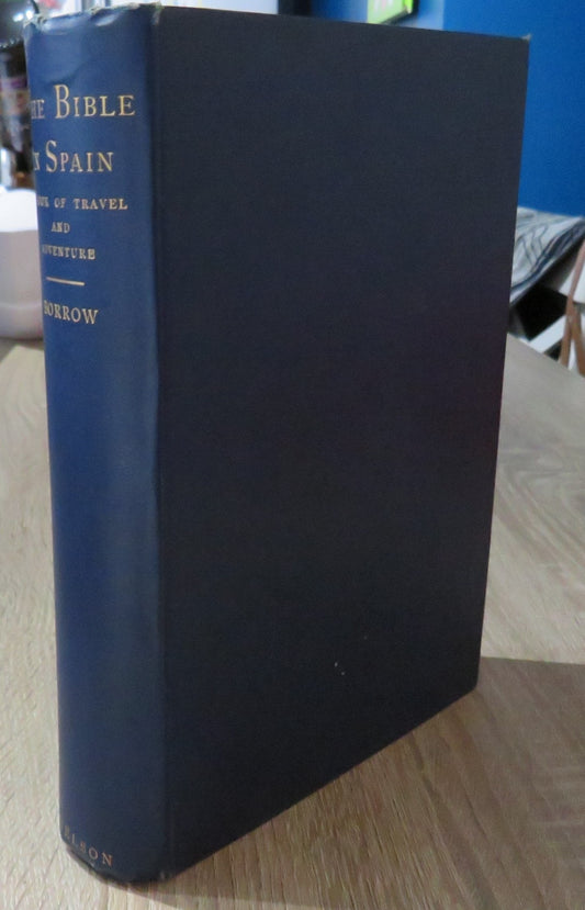 The Bible In Spain The Journeys, Adventures, and Imprisonments of an Englishman By George Borrow 1900