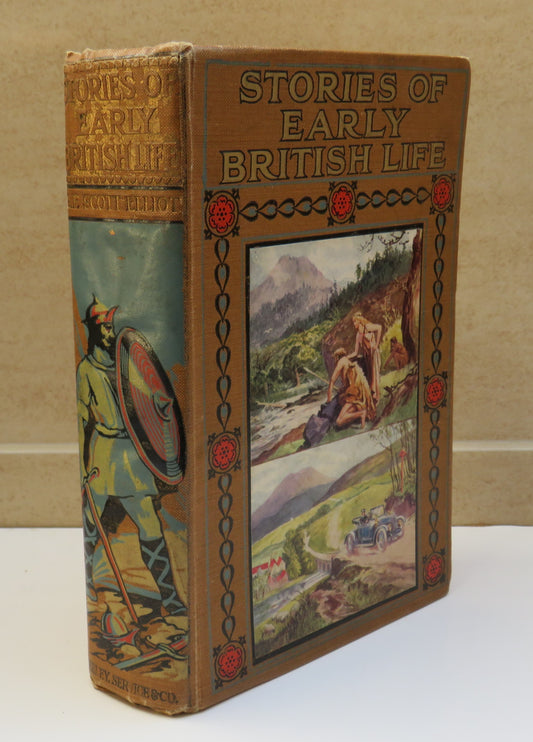 Stories Of Early British Life From The Earliest Times By G.F. Scott Elliot 1923