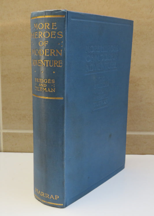 More Heroes Of Modern Adventure By T.C. Bridges and H. Hessell Tiltman 1931