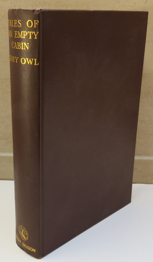 Tales of an Empty Cabin By Wa-Sha-Quon-Asin (Grey Owl) 1936 Author Signed